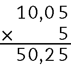 Algoritmo usual da multiplicação. 10 vírgula 05 vezes 5. Na primeira linha, 10 vírgula 05. Abaixo à esquerda sinal de multiplicação, à direita o número 5 alinhado a ordem dos centésimos de 10 vírgula 05. Abaixo traço horizontal. Abaixo, 50 vírgula 25 alinhado ordem a ordem com 10 vírgula 25.