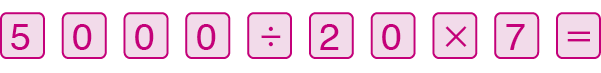Ilustração: Teclas de uma calculadora com os seguintes algarismos e símbolos: cinco, zero, zero, zero, dividir, dois, zero, vezes, sete, igual.