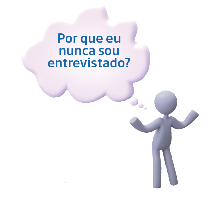 Ilustração. Avatar de uma pessoa pensando. Há um balão de pensamento com os seguintes dizeres: Por que eu nunca sou entrevistado?