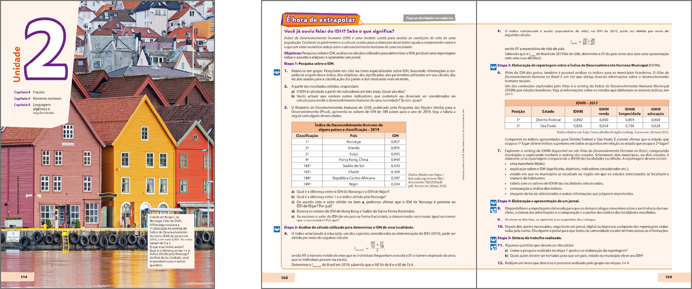 Esquema. Reprodução em tamanho reduzido de uma das páginas de abertura de Unidade da coleção. Na página é possível identificar uma imagem que ocupa praticamente a página toda, a identificação do número da Unidade, uma lista dos capítulos que compõem a Unidade e um texto relacionado à imagem. Esquema. Reprodução em tamanho reduzido de duas páginas, lado a lado, da seção É hora de extrapolar. Em ambas as páginas, é possível identificar etapas de um projeto, compostas por textos e atividades.