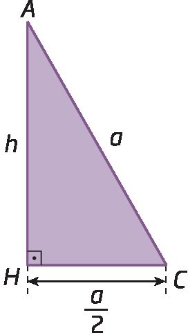 Figura geométrica. Triângulo retângulo ACH. A medida de comprimento do cateto AH é h. A medida de comprimento do cateto HC é a sobre 2. A medida de comprimento da hipotenusa AC é a.