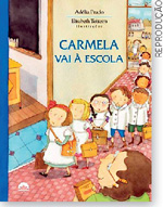 IMAGEM: reprodução da capa do livro carmela vai à escola. FIM DA IMAGEM.
