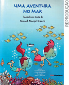 IMAGEM: reprodução da capa do livro uma aventura no mar, de vários autores. nela, uma menina e um menino mergulham no fundo do mar, com peixes e corais. FIM DA IMAGEM.