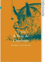 IMAGEM: reprodução da capa do livro a teia de charlotte, de e, b, white. na capa, uma aranha se pendura em sua teia de frente para o rosto de um porco. FIM DA IMAGEM.