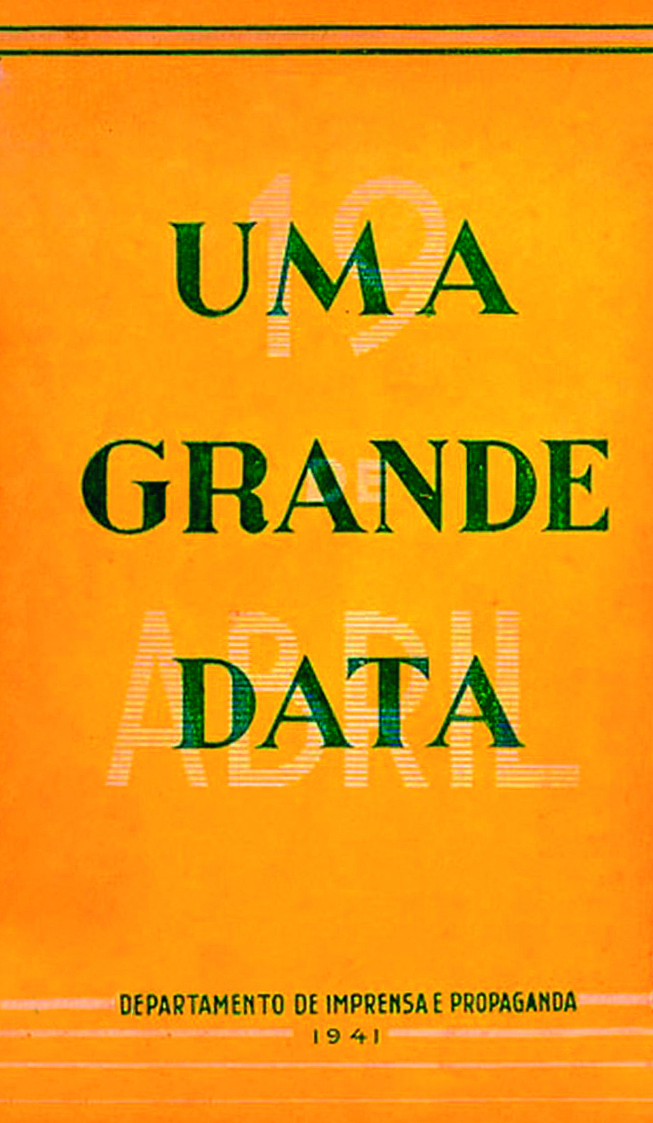 Fotografia. Capa de um livro com fundo amarelo, com o título escrito em cores diferentes. Em verde: 'Uma grande data'. Em branco: '19 de abril'.