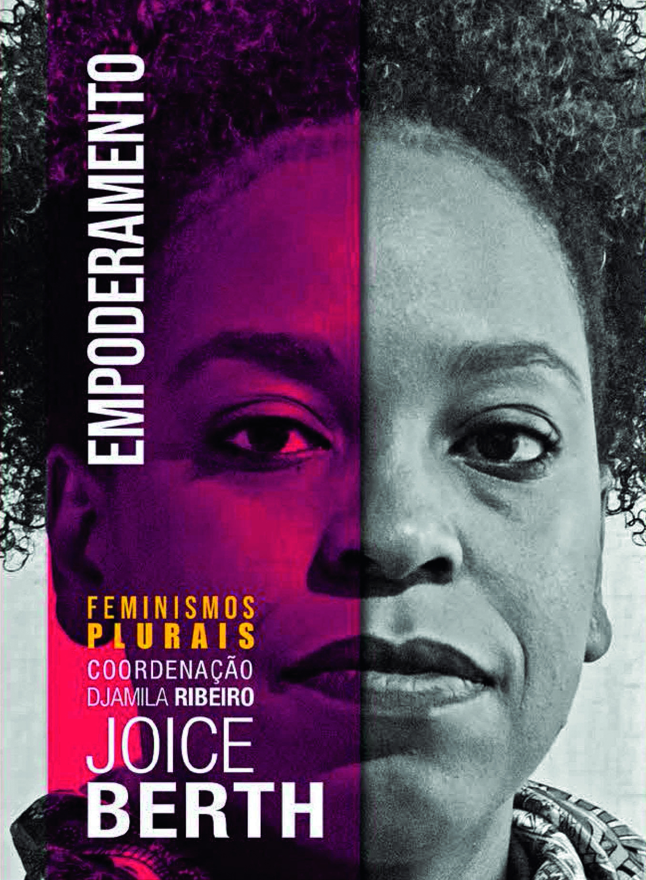 Capa de livro. Destaque para o retrato em preto e branco de uma mulher com cabelos escuros, crespos e volumosos. Em uma tarja cor de vinho na lateral da capa, o título: 'Empoderamento'; o nome da coleção 'Feminismos plurai' e o nome da autora 'Joice Berth'.