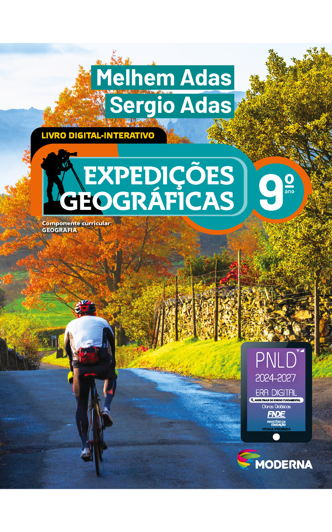 Capa. Na parte superior, os nomes dos autores: Melhem Adas; Sergio Adas. Em seguida, o título: EXPEDIÇÕES GEOGRÁFICAS nono ano. LIVRO DIGITAL-INTERATIVO. Componente curricular: GEOGRAFIA. À esquerda, ilustração da silhueta de um homem de camisa, calça, boné e mochila olhando através de um telescópio. Na parte inferior direita, selo do PNLD 2024-2027 representado por um tablet com o texto: PNLD 2024-2027, Era Digital, Anos Finais do Ensino Fundamental, Obras didáticas, FNDE, Ministério da Educação, Venda proibida. Abaixo, logotipo da editora Moderna, composto por linhas curvadas nas cores: rosa, amarelo, verde e azul, à esquerda. E à direita, o nome da editora. Ao fundo, fotografia de um homem sobre uma bicicleta. Ele usa capacete, blusa branca, calça preta, tênis e conta com acessórios presos à cintura. Ao fundo, vegetação com gramado verde e muitas árvores com folhagens alaranjadas e verdes