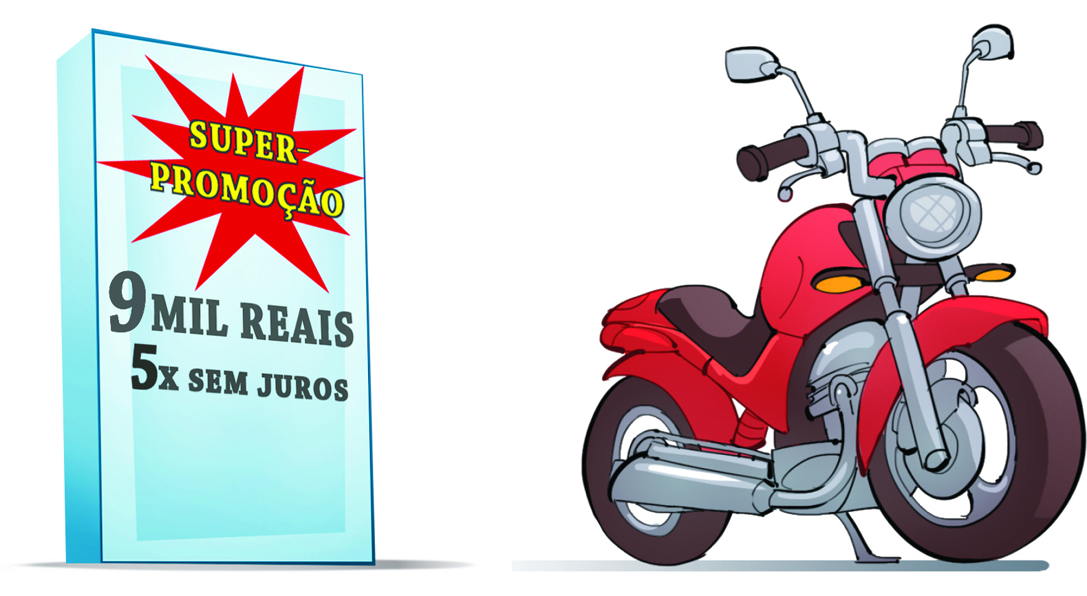 Ilustração. Placa azul com  o texto: super promoção, 9 mil reais, 5 vezes sem juros. Ao lado, uma moto vermelha.