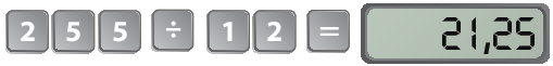 Ilustração. Tecla de calculadora. As teclas apresentadas são: 2, 5, 5, divisão, 1, 2, igual. Com o resultado no visor de: 21,25