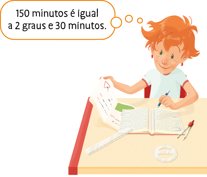 Ilustração. Menina de cabelo laranja e blusa verde está com um livro aberto, régua, compasso e transferidor sobre a mesa. Em um balão de pensamento, o texto: 150 minutos é igual a 2 graus e 30 minutos.