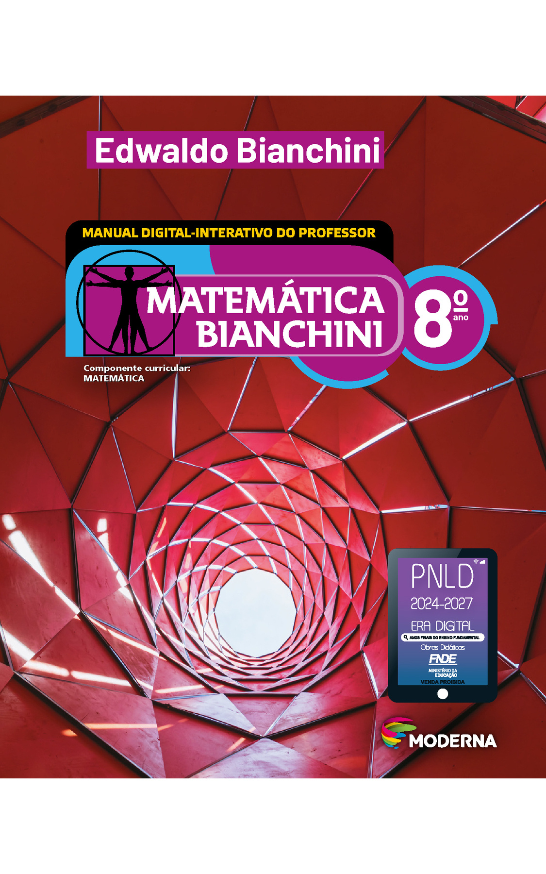 Capa. Na parte superior, o nome do autor: Edwaldo Bianchini. MANUAL DIGITAL-INTERATIVO DO PROFESSOR. Na parte inferior, o título: Matemática Bianchini 8º ano. À esquerda, ilustração de figura humana em duas posições sobrepostas, com os braços e pernas estendidos e inscritos num círculo e num quadrado. Abaixo, a informação: Componente curricular: MATEMÁTICA. Na parte inferior direita, selo do PNLD 2024-2027 representado por um tablet com o texto: PNLD 2024-2027, Era Digital, Anos Finais do Ensino Fundamental, Obras didáticas, FNDE, Ministério da Educação, Venda proibida e o logotipo da editora Moderna, composto por linhas curvadas nas cores: rosa, amarelo, verde e azul, à esquerda. E à direita, o nome da editora. No centro, fotografia do interior de um túnel vermelho com pequenas fendas, por onde passa a luz solar.