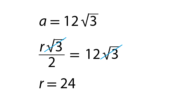 a igual a 12 vezes raiz quadrada de 3 fração de numerador r vezes raiz quadrada de 3 e de denominador 2, igual a 12 vezes raiz quadrada de 3, tendo raiz quadrada de 3 cancelada. r igual a 24