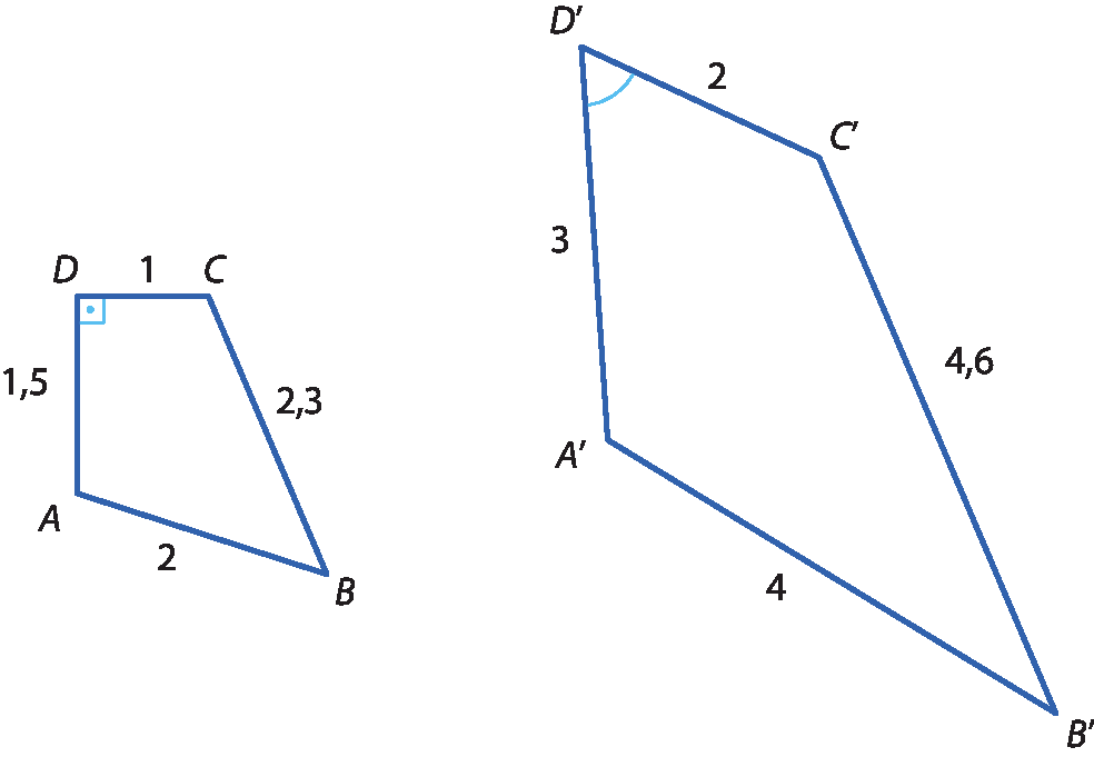 Ilustração. No quadrilátero ABCD, a medida AB é 2, BC é 2,3. CD é 1 e DA: 1,5 e o ângulo D mede 90°. Ao lado, no quadrilátero A'B'C'D', a medida de A'B' é 4, B'C' é 4,6, C'D' é 2, D'A' é 3 e o ângulo D' é agudo.