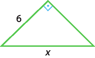 Ilustração. Triângulo verde Lados medindo 6 e x. Ângulo reto entre 6 e o outro lado sem medida indicada.