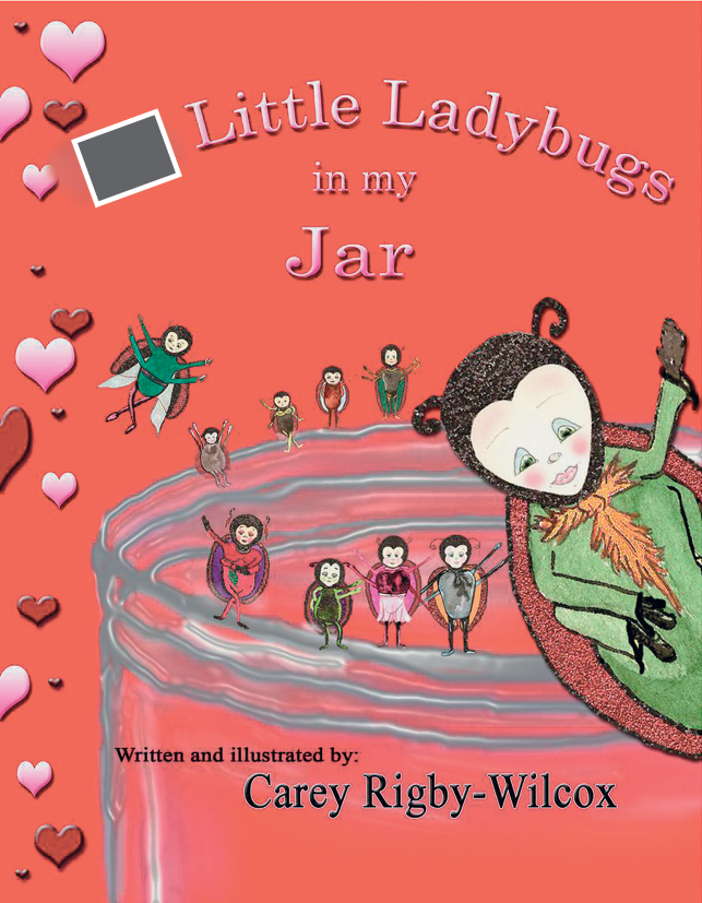 Capa de livro. Na parte superior, lê-se o título: epaço para resposta LITTLE LADYBUGS IN MY JAR. Abaixo, há uma ilustração de dez joaninhas em cores variadas e acenando com as patas pequenas e finas. Elas estão sobre um pote de vidro. Na parte inferior, lê-se o nome da autora e ilustradora CAREY RIGBY-WILCOX.