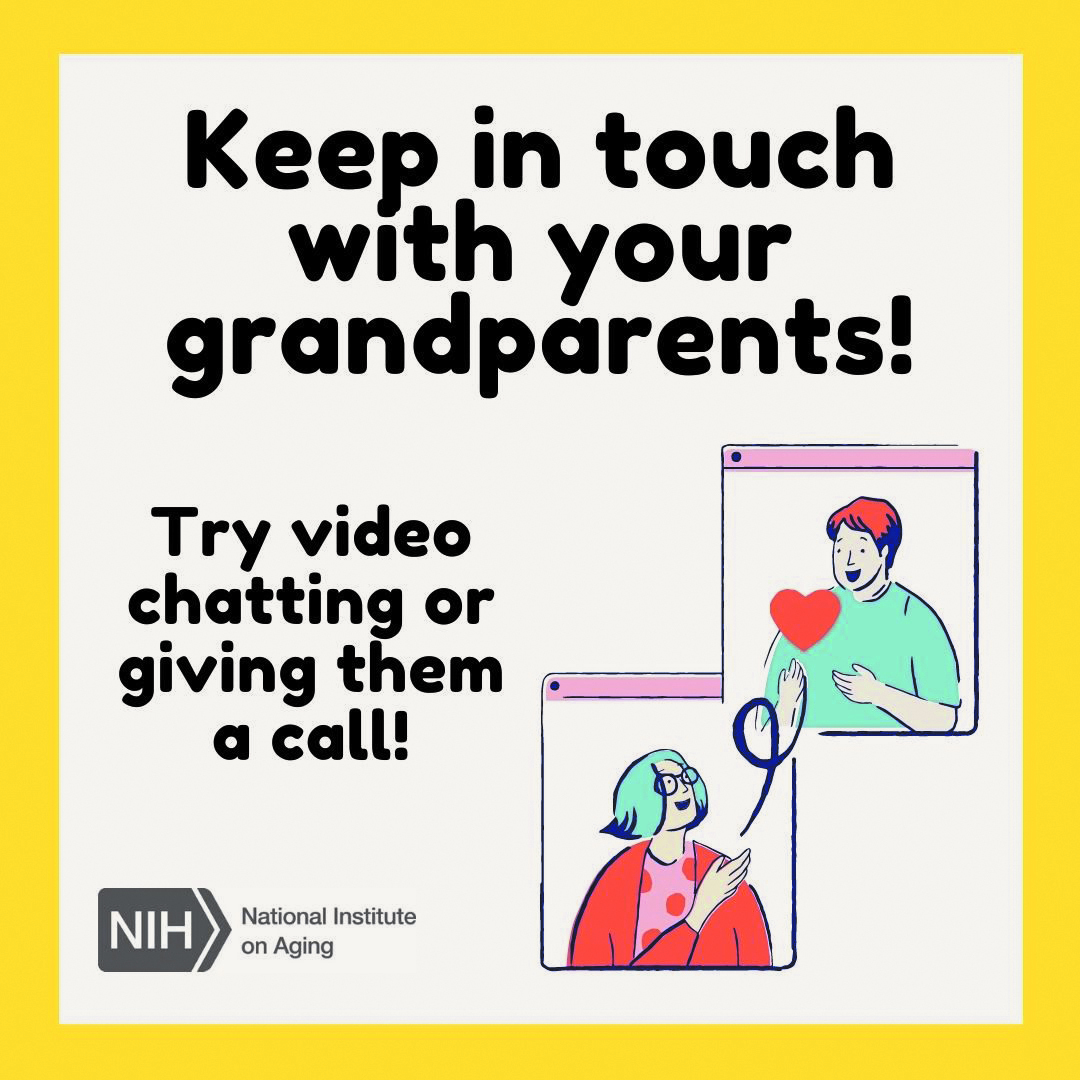 Cartaz. Na parte superior, lê-se o texto: KEEP IN TOUCH WITH YOUR GRANDPARENTS. Na parte central, lê-se TRY VIDEO CHATTING OR GIVING THEM A CALL! À direita, há uma ilustração de duas pessoas, cada uma em uma moldura de videochamada: uma mulher de cabelos brancos usando óculos e um jovem de cabelos castanhos. A mulher está enviando um coração para o jovem.