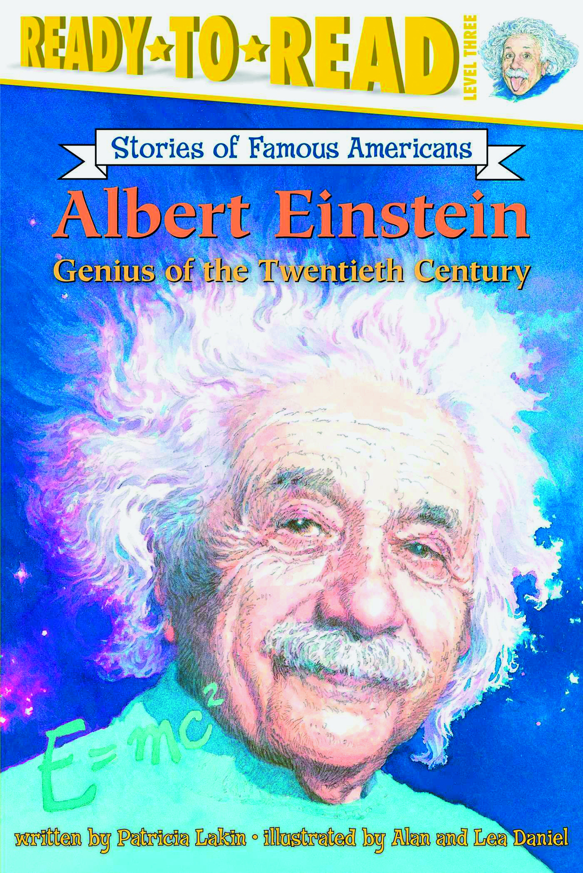 Capa de livro. Na parte superior, lê-se READY TO READ. Abaixo, lê-se: STORIES OF FAMOUS AMERICANS: ALBERT EINSTEIN, GEINUS OF THE TWENTIETH CENTURY. Abaixo do texto há uma ilustração de um homem com cabelos brancos penteados para cima, sobrancelhas e bigode grosso. Na parte inferior, lê-se WRITTEN BY PATRICIA LAKIN, ILLUSTRATED BY ALAN AND LEA DANIEL.