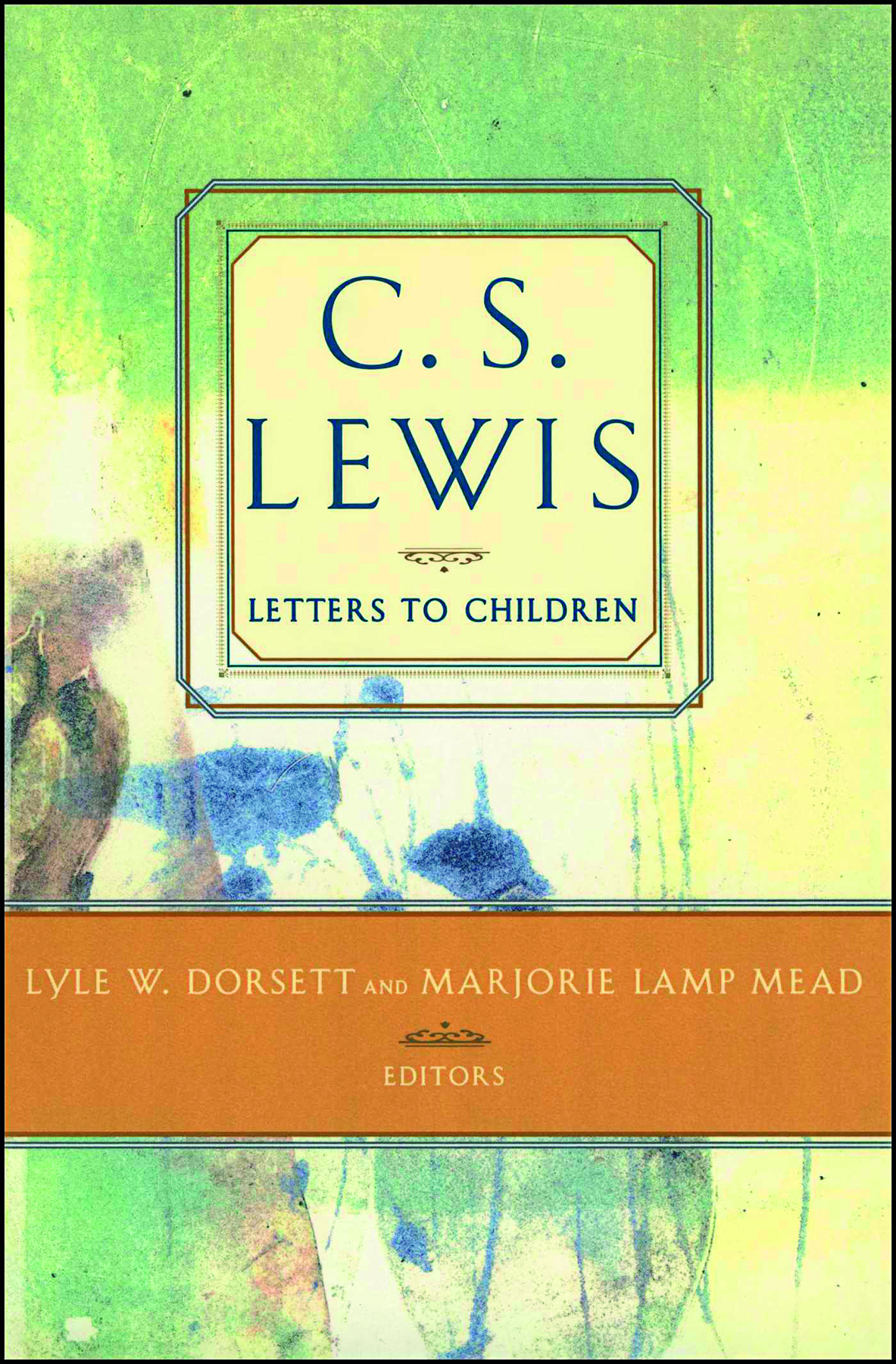 Capa de livro. No centro lê-se o nome do autor, C.S. Lewis. Abaixo, lê-se o título, LETTERS TO CHILDREN. Ao fundo, há manchas verdes, amarelas, azuis e marrons. Na parte inferior há uma faixa marrom na qual se lê LYLE W. DORSETT AND MARJORIE LAMP MEAD, EDITORS.