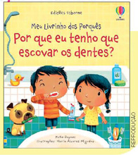 IMAGEM: capa do livro por que eu tenho que escovar os dentes? nela está ilustrada um menino e uma menina no banheiro, escovando os dentes, com um cãozinho ao lado deles. FIM DA IMAGEM.