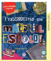 IMAGEM: capa do livro transforme seu material escolar, ilustrada com um caderno e outros itens de material escolar personalizados. FIM DA IMAGEM.