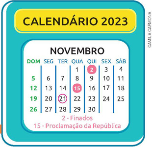 IMAGEM: calendário de novembro de 2023, demonstrando que o dia 21 cai em uma terça-feira, e dando destaque para o dia 2, feriado de finados, e dia 15, feriado da proclamação da república. FIM DA IMAGEM.