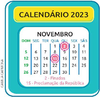 IMAGEM: calendário do mês de novembro de 2023, com destaque para os dias 2, em uma quinta-feira, e 15, em uma quarta-feira. FIM DA IMAGEM.
