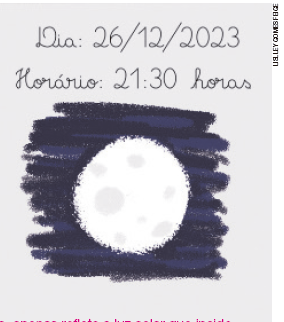 IMAGEM: No desenho de Felipe, há uma grande lua cheia. Acima dela está escrito: Dia vinte e seis de dezembro de dois mil e vinte e três, horário às vinte e uma horas e trinta minutos. FIM DA IMAGEM.