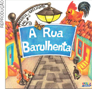 IMAGEM: capa do livro a rua barulhenta ilustrada com um galo sobre a placa da rua barulhenta, que está presa em um poste em uma via com casinhas coloridas. FIM DA IMAGEM.