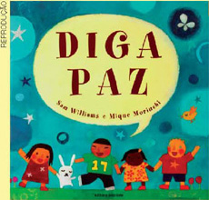 IMAGEM: capa do livro diga paz mostrando crianças de diferentes etnias sorrindo de mãos dadas. FIM DA IMAGEM.
