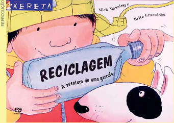 IMAGEM: capa do livro reciclagem, aventura de uma garrafa mostrando um menino e um cachorro olhando para uma garrafa vazia. FIM DA IMAGEM.