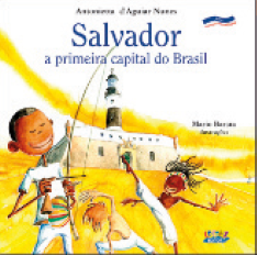 IMAGEM: reprodução da capa do livro salvador, a primeira capital do brasil. crianças em frente a um forte praticam capoeira. FIM DA IMAGEM.