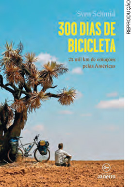 IMAGEM: reprodução da capa do livro 300 dias de bicicleta: 22 mil km de emoções pelas américas. nela, está a imagem de um homem sentado sobre uma árvore observa a paisagem, com uma bicicleta ao lado. FIM DA IMAGEM.