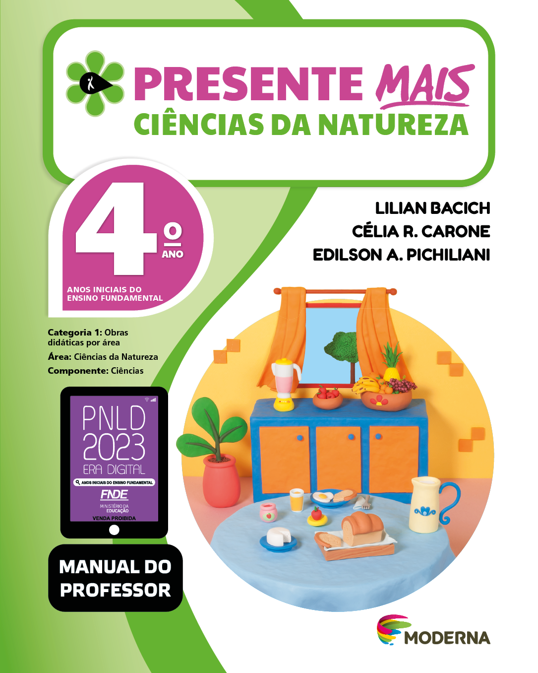 Imagem: Capa. Na parte superior, o título: Presente mais – Ciências da Natureza 4º ano. À esquerda, ilustração de uma flor com seis pétalas verdes e um miolo preto em formato de gota, onde há a silhueta em branco de uma pessoa com o braço levantado. Abaixo, as seguintes informações: Anos iniciais do Ensino Fundamental. Categoria 1: Obras didáticas por área. Área: Ciências da Natureza. Componente: Ciências. À direita, os nomes dos autores: Lilian Bacich; Célia R. Carone; Edilson A. Pichiliani. Na parte inferior esquerda, selo do PNLD 2023 composto pela ilustração de um tablet com as informações: PNLD 2023. ERA DIGITAL. ANOS INICIAIS DO ENSINO FUNDAMENTAL. FNDE. MINISTÉRIO DA EDUCAÇÃO. VENDA PROIBIDA. E a informação: Manual do professor. À direita, logotipo da editora Moderna, composto por linhas curvadas nas cores: rosa, amarelo, verde e azul, à esquerda. E à direita, o nome da editora. Ao centro, ilustração em massinha de uma mesa com diversos objetos em cima, como: jarra, pão, queijo, pratos e copos. Atrás, um balcão com armários e em cima, liquidificador e frutas. Ao lado há uma vaso com planta e ao fundo, uma janela com cortina. Fim da imagem.