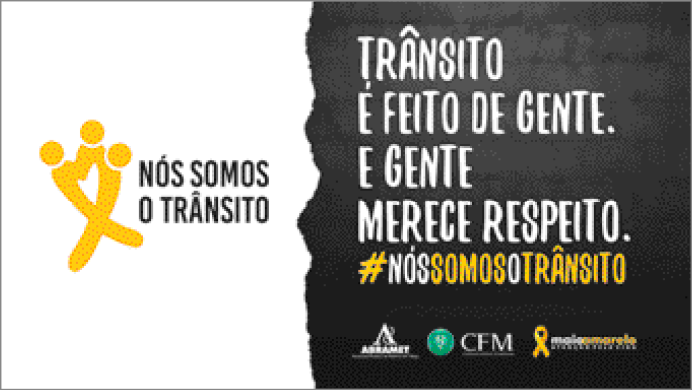 Imagem: Cartaz. À esquerda, um símbolo amarelo e a informação: “NÓS SOMOS O TRÂNSITO” sobre fundo branco. À direita, a informação: TRÂNSITO É FEITO DE GENTE. E GENTE MERECE RESPEITO. #NÓSSOMOSOTRÂNSITO sobre fundo preto. Fim da imagem.