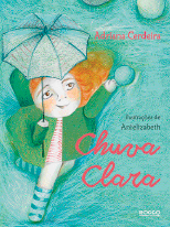 Imagem: Ilustração. Capa de livro. Uma menina de cabelo ruivo cacheado. Ela usa um casaco verde e segura um guarda-chuva azul. Ao lado, título do livro: chuva clara.   Fim da imagem.