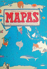 Imagem: Ilustração. Capa de livro. Na parte superior, um quadro com o título: mapas. Imagem de parte do mapa mundi, com alguns animais desenhados: um Urso no norte da Ásia, um canguru na Austrá-lia, baleias no oceano.   Fim da imagem.