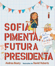 Imagem: Capa de livro. Na parte inferior, o título: Sofia Pimenta, futura presidente. Ao fundo, ilustração de uma menina. Fim da imagem.