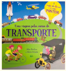 Imagem: Ilustração. Capa de livro. No centro, o título: uma viagem pelos meios de transporte. Ao redor, vários meios de transporte: um foguete, um helicóptero, um satélite, uma fileira de carros, um balão, um trem, um cavalo, duas crianças andando de bicicleta e um casal dentro de um carro antigo.  Fim da imagem.