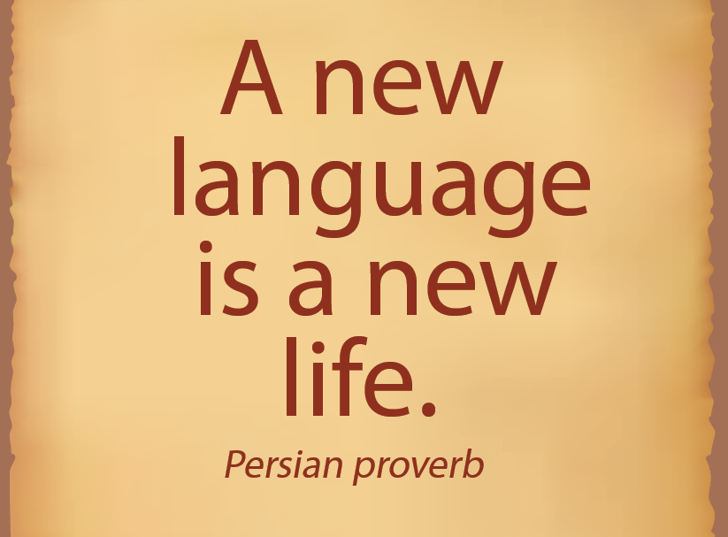 Cartaz. Fundo bege e texto em laranja: A NEW LANGUAGE IS A NEW LIFE. Persian Proverb.