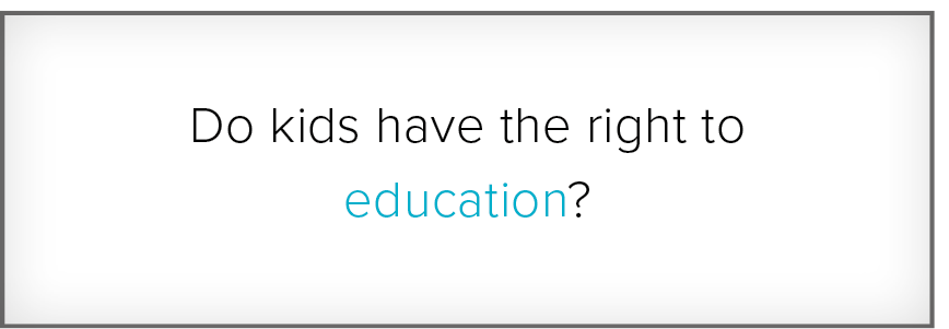 Pergunta. Do kids have the right to education?