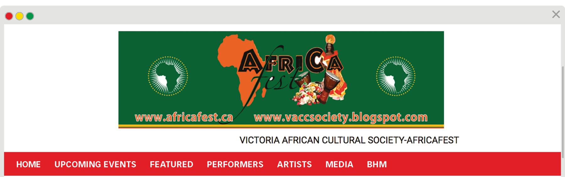 Reprodução de página da internet. Na parte superior, banner com a inscrição AFRICA Fest com ilustração do contorno do mapa africano e fotografia de uma mulher com adorno na cabeça e vestido comprido e laranja. Ao lado há tambores. Abaixo, os sites: www.africafest.ca; www.vaccsociety.blogspot.com. VICTORIA AFRICAN CULTURAL SOCIETY-AFRICAFEST. Em seguida, os botões: HOME; UPCOMING EVENTS; FEATURED; PERFORMERS; ARTISTS; MEDIA; BHM.