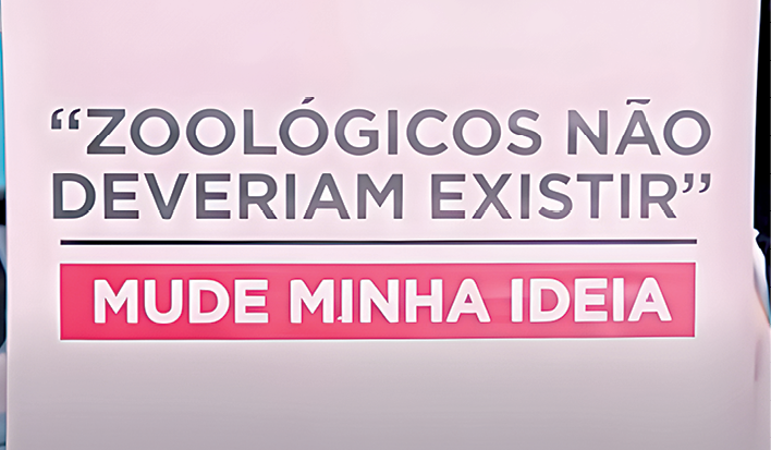 Cena de vídeo. Banner. ZOOLÓGICOS NÃO DEVERIAM EXISTIR. MUDE MINHA IDEIA.