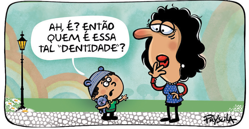 Tirinha. Quadrinho 3: Ele então pergunta; AH, É? ENTÃO QUEM É ESSA TAL “DENTIDADE”?