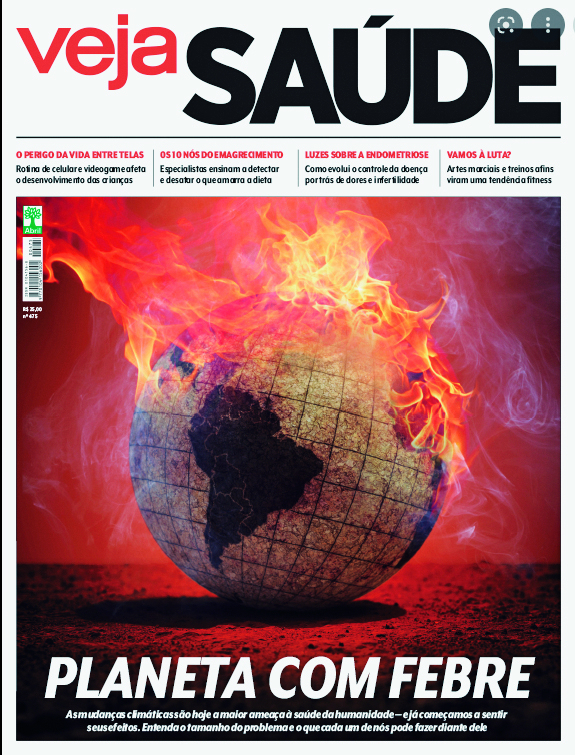 Capa de revista. Na parte superior, texto: VEJA SAÚDE. Mais abaixo, outros textos pequenos e na parte central, imagem de esfera terrestre em tons de bege e continente da América do sul em preto. Na parte superior da esfera, chamas em laranja e vermelho. Ao fundo, fumaça em tons de vermelho e alaranjado. Mais abaixo, título: PLANETA COM FEBRE