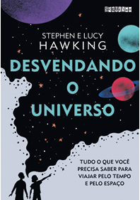 Capa do livro 'Desvendando o universo'. 'Tudo o que você precisa saber para viajar pelo tempo e pelo espaço'. Na capa, há um céu repleto de estrelas e alguns planetas. Na parte inferior, há a silhueta de duas pessoas apontando para o céu.