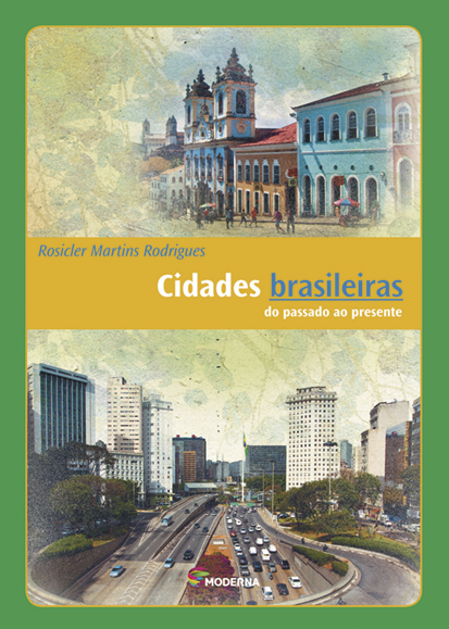Capa de livro. No centro, o título: Cidades brasileiras. Ao fundo, fotos de uma cidade pequena com sobrados e uma igreja e de uma cidade grande com avenidas e edifícios.