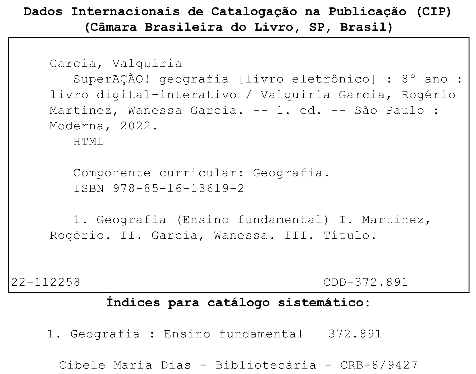 Dados Internacionais de Catalogação na Publicação (CIP) (Câmara Brasileira do Livro, São Paulo, Brasil) Garcia, Valquiria SuperAção! geografia [livro eletrônico]: oitavo ano livro digital-interativo / Valquiria Garcia, Rogério Martinez, Wanessa Garcia. Primeira Edição. São Paulo: Moderna, 2022. HTML. Componente curricular: Geografia. ISBN 978-85-16-13619-2 1. Geografia (Ensino fundamental) 1. Martinez, Rogério. 2. Garcia, Wanessa. 3. Título. 22-112258 C D D-372.891 Índices para catálogo sistemático: 1. Geografia: Ensino fundamental 372.891 Cibele Maria Dias - Bibliotecária - C R B-8 / 9427