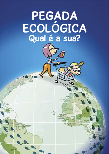Capa de livro com o título: Pegada ecológica: qual é a sua? Abaixo, ilustração de uma pessoa empurrando um carrinho com uma criança sobre a superfície do planeta, deixando pegadas sobre ele.