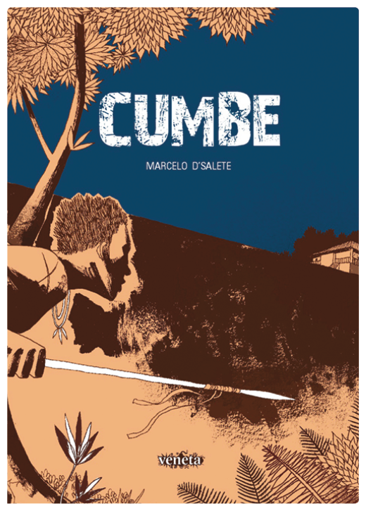 Capa. Na parte superior, o título da HQ: CUMBE. Abaixo, o nome do autor: Marcelo D’Salete. No fundo, ilustração de um homem negro segurando uma lança. Ele está agachado, ao lado de uma árvore, olhando na direção de uma moradia.