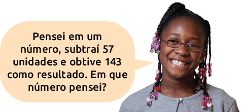 Fotografia de busto de uma menina. Ela está dizendo: Pensei em um número, subtraí 57 unidades e obtive 143 como resultado. Em que número pensei?